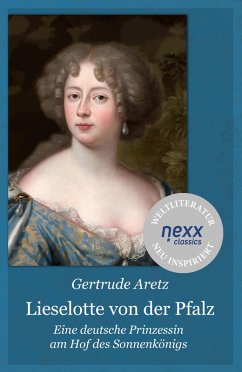 Lieselotte von der Pfalz (eBook, ePUB) - Aretz, Gertrude