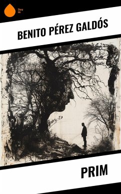 Prim (eBook, ePUB) - Pérez Galdós, Benito