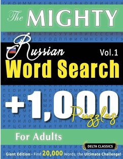 THE MIGHTY RUSSIAN WORD SEARCH - 1,000 PUZZLES FOR ADULTS - DELTA CLASSICS - GIANT EDITION - FIND 20,000 WORDS, THE ULTIMATE CHALLENGE! - Delta Classics