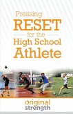Pressing RESET for the High School Athlete Pressing RESET for the High School Athlete