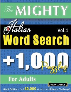 Cover THE MIGHTY ITALIAN WORD SEARCH - 1,000 PUZZLES FOR ADULTS - DELTA CLASSICS - GIANT EDITION - FIND 20,000 WORDS, THE ULTIMATE CHALLENGE!