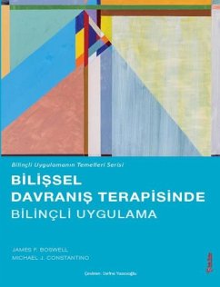 Bilissel Davranis Terapisinde Bilincli Uygulama - F. Boswell, James