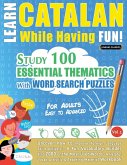 LEARN CATALAN WHILE HAVING FUN! - FOR ADULTS LEARN CATALAN WHILE HAVING FUN! - FOR ADULTS