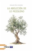 La abolición de lo mezquino La abolición de lo mezquino