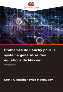 Problèmes de Cauchy pour le système généralisé des équations de Maxwell - Mahmudov, Komil Olimdzhanovich