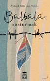 Bülbülü Susturmak Bülbülü Susturmak