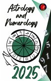 Astrology and Numerology 2025 (eBook, ePUB)
