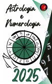 Astrologia e Numerologia 2025 (eBook, ePUB)