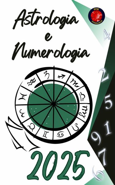 Astrologia e Numerologia 2025 (eBook, ePUB) Astrologia e Numerologia 2025 (eBook, ePUB)