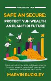 Safe an Secure: Protect Yuh Wealth an Plan Fi Di Future (Money Mek Wi Talk, #4) (eBook, ePUB) Safe an Secure: Protect Yuh Wealth an Plan Fi Di Future (Money Mek Wi Talk, #4) (eBook, ePUB)