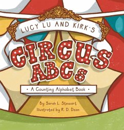 Lucy Lu and Kirk's CIRCUS ABCs - Stewart, Sarah L.