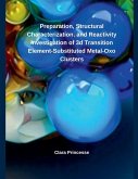 Preparation, Structural Characterization, and Reactivity Investigation of 3d Transition Element- Substituted Metal-Oxo Clusters