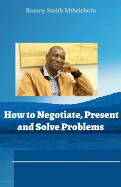 How to Negotiate, Present and Solve Problems - Smith, Branny