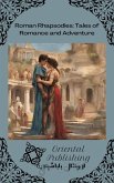 Roman Rhapsodies: Tales of Romance and Adventure (eBook, ePUB) Roman Rhapsodies: Tales of Romance and Adventure (eBook, ePUB)