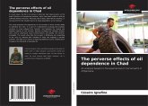 The perverse effects of oil dependence in Chad The perverse effects of oil dependence in Chad