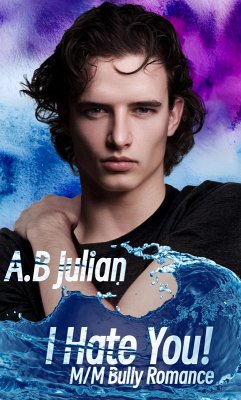 Cover I Hate You! M/M Bully Romance (Hate Love Story, #2) (eBook, ePUB)