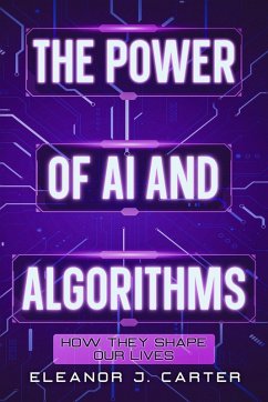 The Power of AI and Algorithms - Carter, Eleanor J.