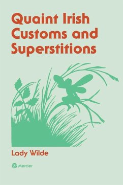 Quaint Irish Customs and Supersitions - Wilde, Lady Jane