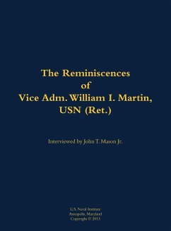 Reminiscences of Vice Adm. William I. Martin, USN (Ret.) - Martin, William I