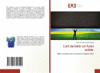 L'art de bâtir un futur solide L'art de bâtir un futur solide