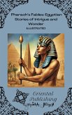 Pharaoh's Fables: Egyptian Stories of Intrigue and Wonder (eBook, ePUB)