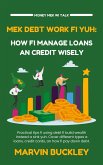 Mek Debt Work Fi Yuh: How Fi Manage Loans an Credit Wisely (Money Mek Wi Talk, #3) (eBook, ePUB) Mek Debt Work Fi Yuh: How Fi Manage Loans an Credit Wisely (Money Mek Wi Talk, #3) (eBook, ePUB)
