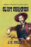 Clint Champion - Sheriff of Neville's Canyon Texas