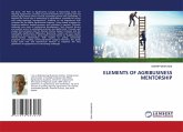 ELEMENTS OF AGRIBUSINESS MENTORSHIP ELEMENTS OF AGRIBUSINESS MENTORSHIP