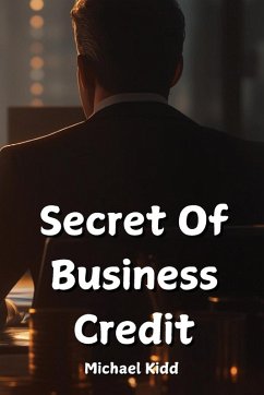 Secret Of Business Credit - Kidd, Michael