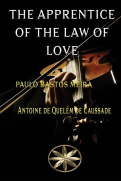 The Apprentice of Love - Bastos Meira, Paulo; Antoine de Quelém, By the Spirit