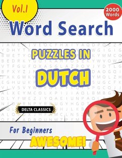 WORD SEARCH PUZZLES IN DUTCH FOR BEGINNERS - AWESOME! VOL.1 - DELTA CLASSICS - Delta Classics