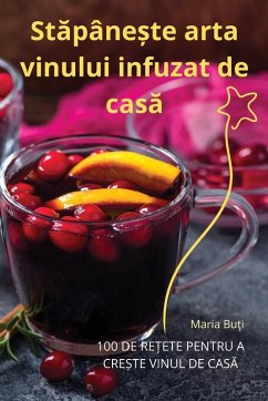 Cover St¿pâne¿te arta vinului infuzat de cas¿