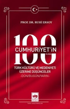 Cover Cumhuriyetin 100. Yilinda Türk Kültürü ve Medeniyeti Üzerine
