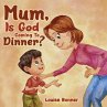 Mum, Is God Coming To Dinner? - Bild 1