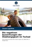 Die negativen Auswirkungen der Ölabhängigkeit im Tschad Die negativen Auswirkungen der Ölabhängigkeit im Tschad