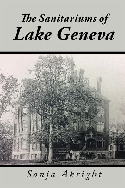 The Sanitariums of Lake Geneva The Sanitariums of Lake Geneva