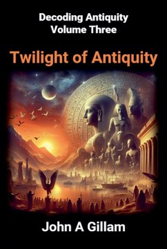 Twilight of Antiquity - Gillam, John