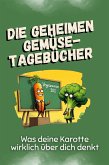 Die geheimen Gemüse-Tagebücher