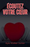 Écoutez votre c¿ur Écoutez votre c¿ur
