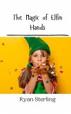 The Magic of Elfin Hands