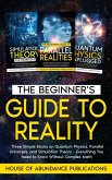 The Beginner's Guide to Reality The Beginner's Guide to Reality