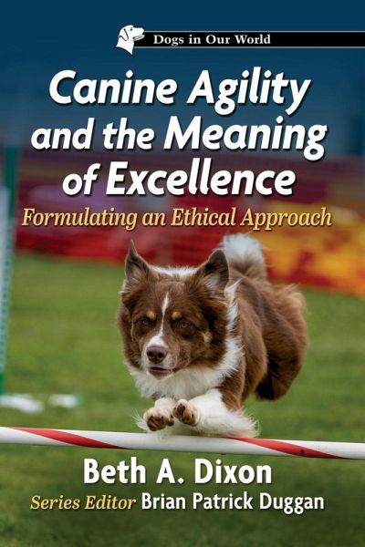 Canine Agility and the Meaning of Excellence Canine Agility and the Meaning of Excellence