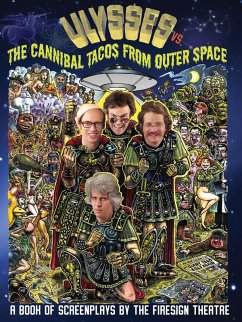 Ulyssess vs. The Cannibal Tacos from Outer Space! A Book of Screenplays by The Firesign Theatre - Austin, Philip; Bergman, Peter; Proctor, Philip