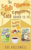 Belle Harbor Cozy Mysteries - Books 13 - 15 Belle Harbor Cozy Mysteries - Books 13 - 15