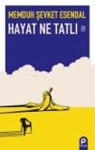 Hayat Ne Tatli Hayat Ne Tatli