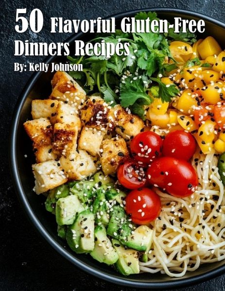 50 Flavorful Gluten-Free Dinners Recipes