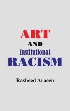 Art and Institutional Racism - Araeen, Rasheed