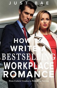 How to Write a Bestselling Workplace Romance - Bae, Just