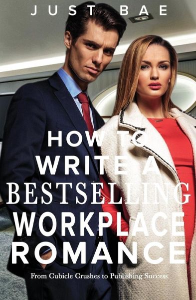 How to Write a Bestselling Workplace Romance How to Write a Bestselling Workplace Romance