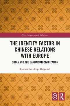 The Identity Factor in Chinese Relations with Europe (eBook, PDF) - Sverdrup-Thygeson, Bjørnar